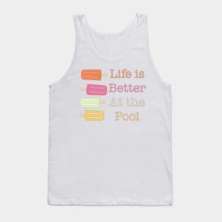 Life is Better at the Pool Tank Top